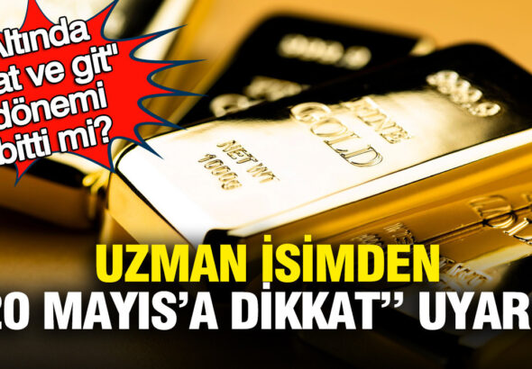altinda-sat-ve-git-donemi-mi-uzman-isimden-20-mayisa-dikkat-uyarisi-lVGPPjbl