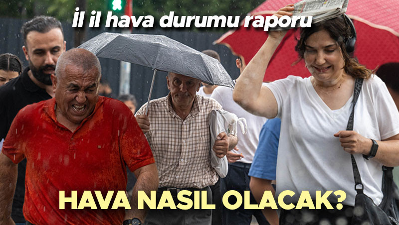 Son dakika hava durumu tahminleri il il 24 temmuz 2026 yarin hava nasil rEDFlng5